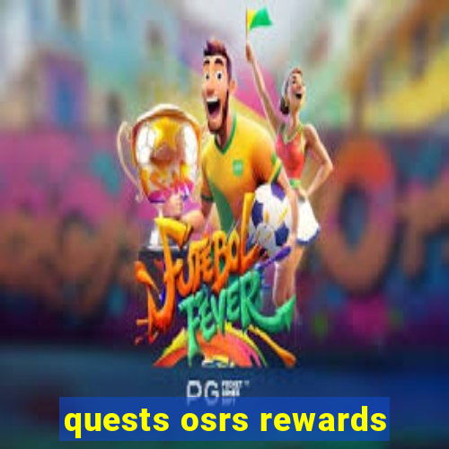 quests osrs rewards